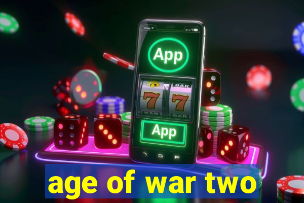 age of war two